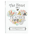 Gift Book Heart of A Teacher Padded Hardcover